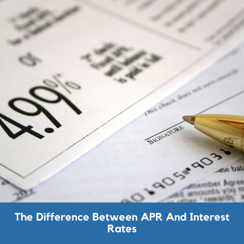 The Difference Between APR And Interest Rates